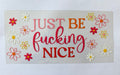 #34P Just Be F Nice