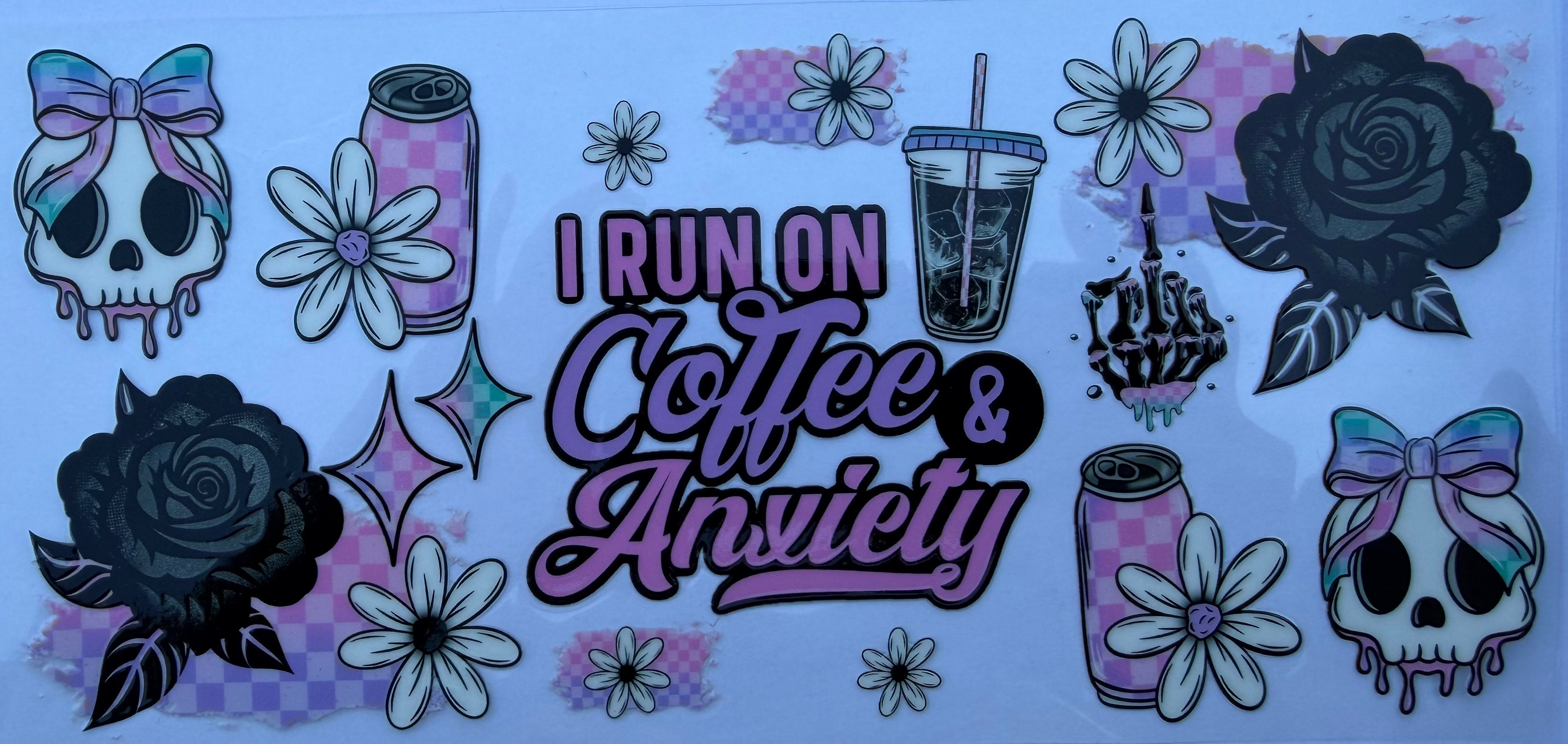#226E I Run On Coffee & Anxiety