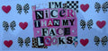 #227E Im Nicer than my face looks