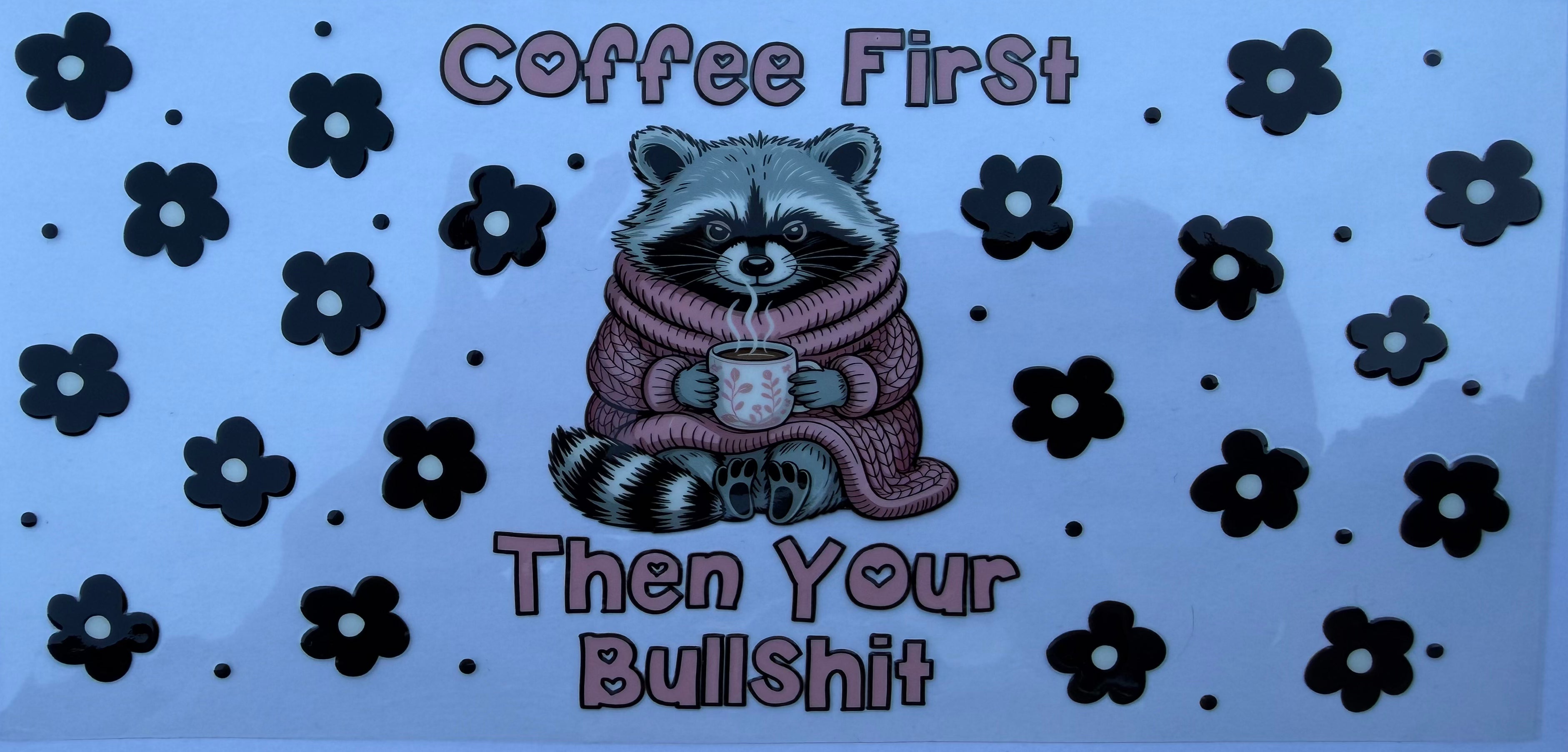 #229E Coffee First Then Your Bullshit