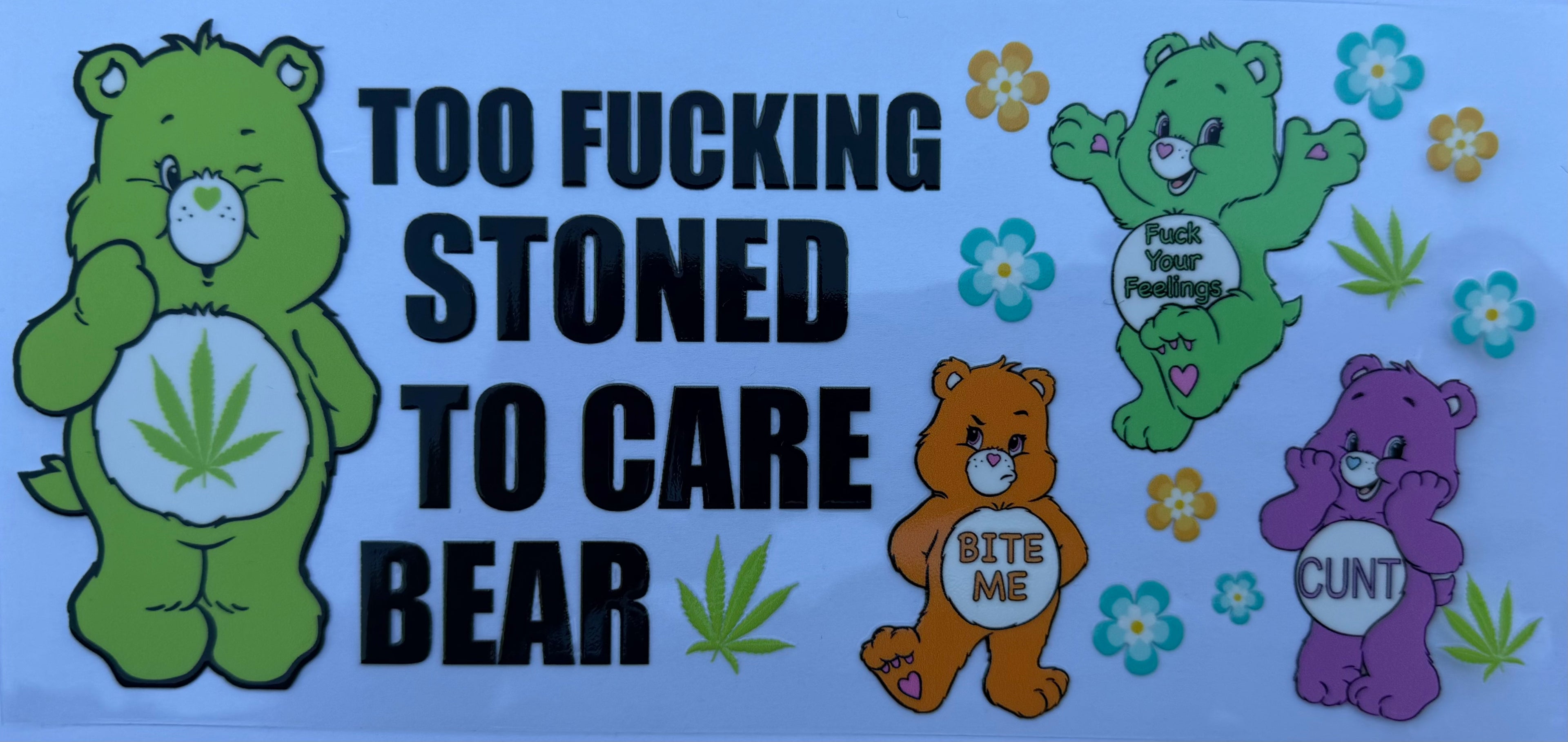 #236E too fucking stoned to care bear