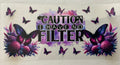 #96P Caution I Have No Filter