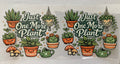 #161A Just One More Plant