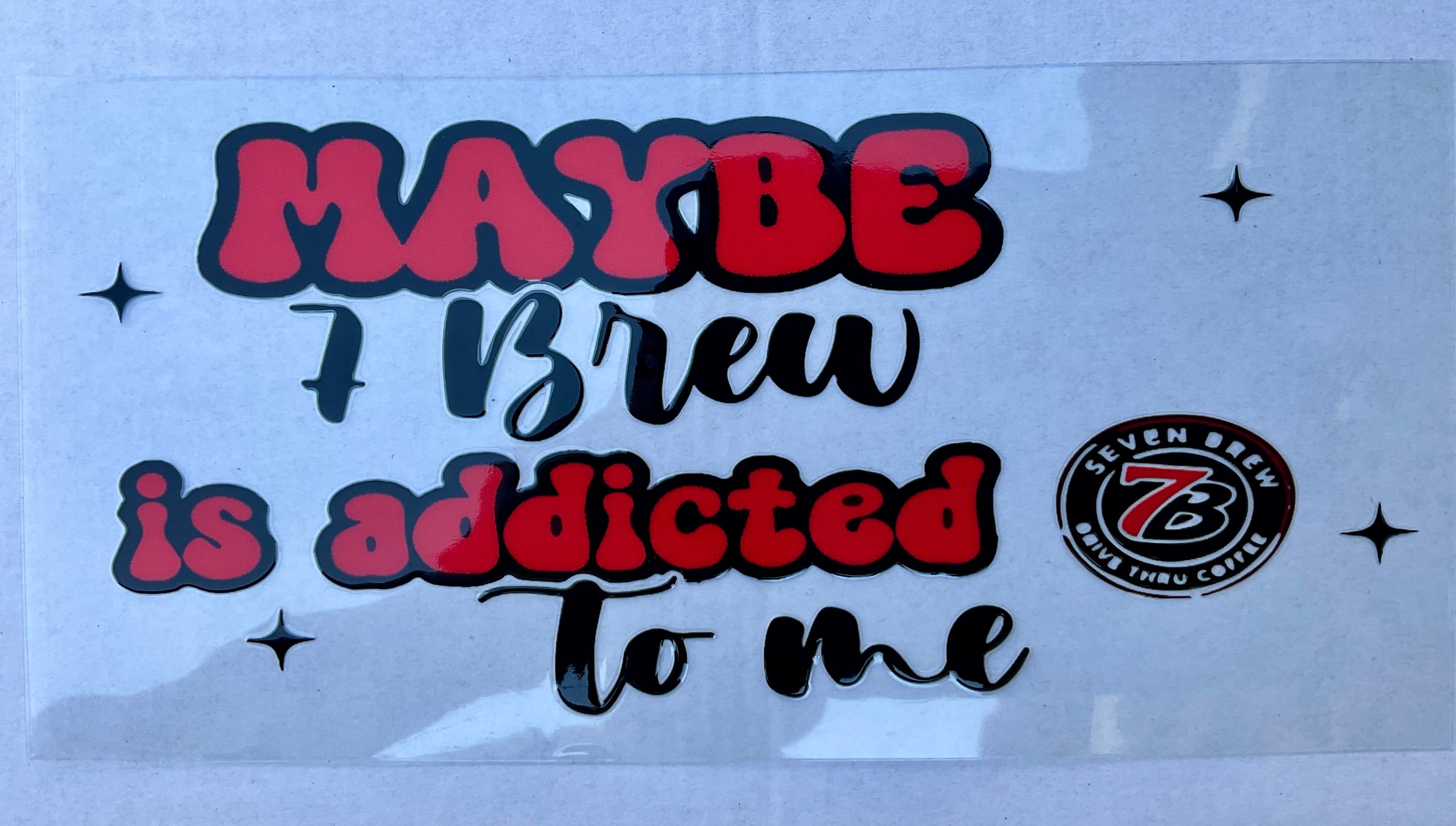#90V Maybe 7 Brew Is Addicted To Me