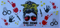 #128H True Crime
