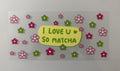 #36V I Love U So Matcha