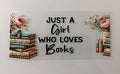 #46B Just A Girl Who Loves Books